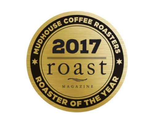 Mudhouse Named Roaster of the Year for 2017! We did it!